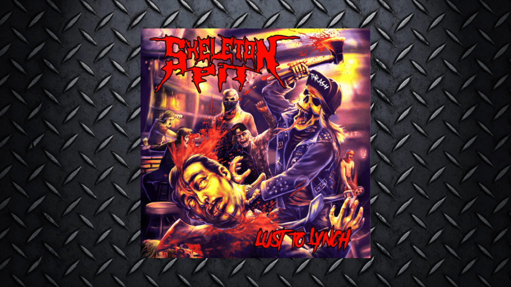 Skeleton Pit – Lust To Lynch