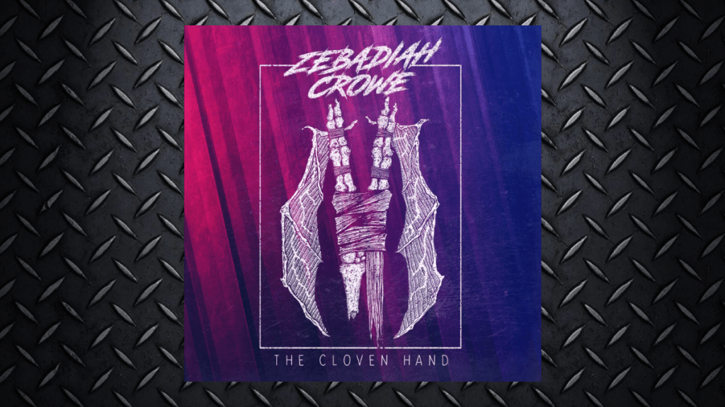 Zebadiah Crowe – The Cloven Hand