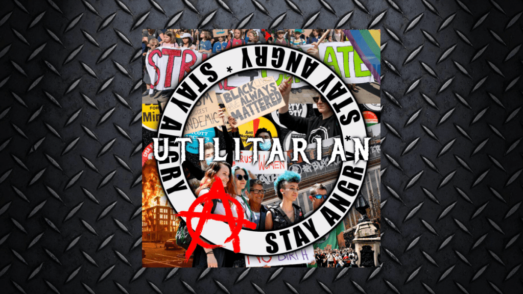 Utilitarian – Stay Angry