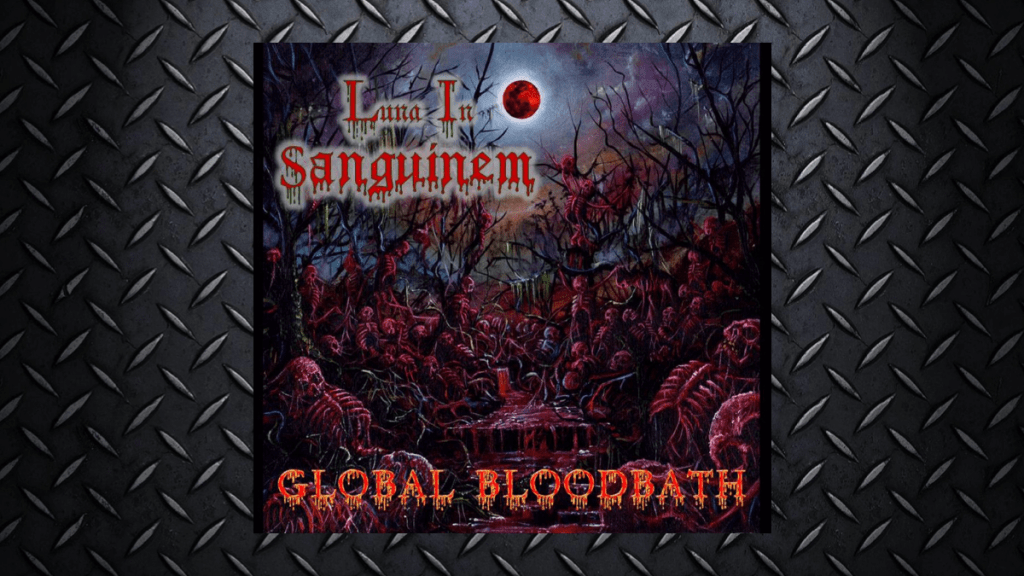 Luna In Sanguinem – Global&nbsp;Bloodbath
