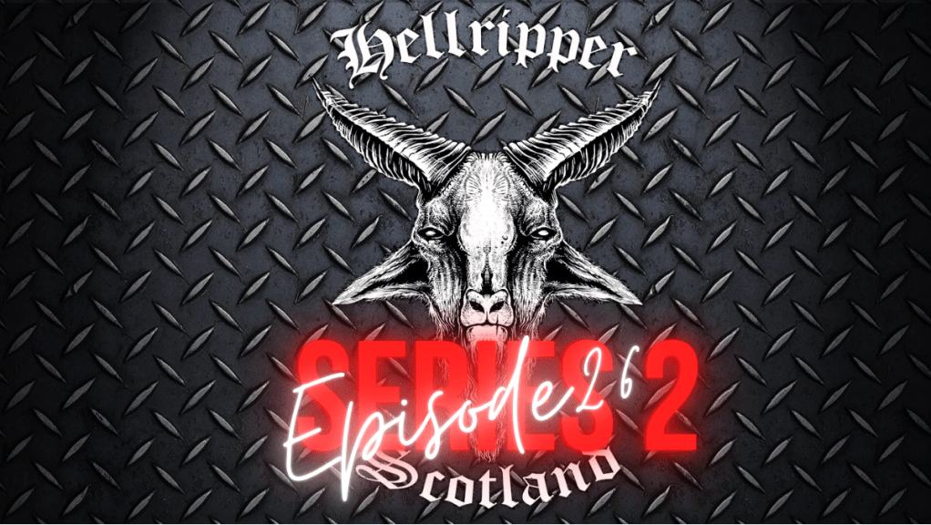 Series 2 Episode 26 – Hellripper