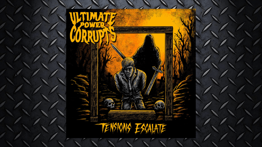Ultimate Power Corrupts – Tensions Escalate EP