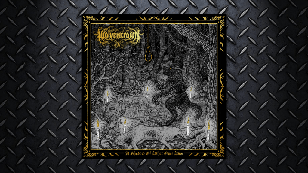 Wolvencrown –A Shadow of What Once&nbsp;Was