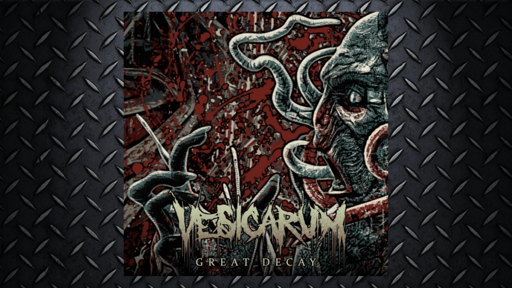 Vesicarum –Great Decay (Single)