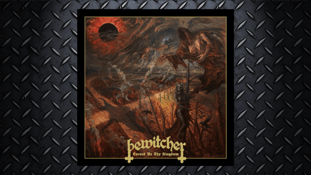 Bewitcher –Cursed Be Thy Kingdom