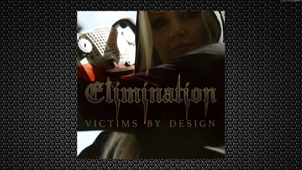 Elimination – Victims By&nbsp;Design