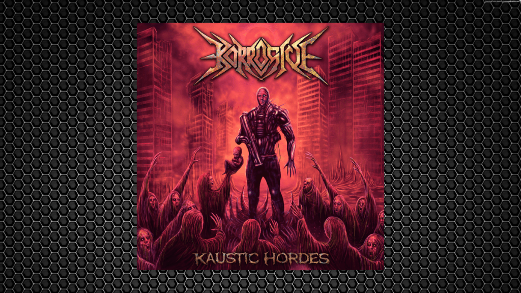 Korrosive – Kaustic&nbsp;Hordes