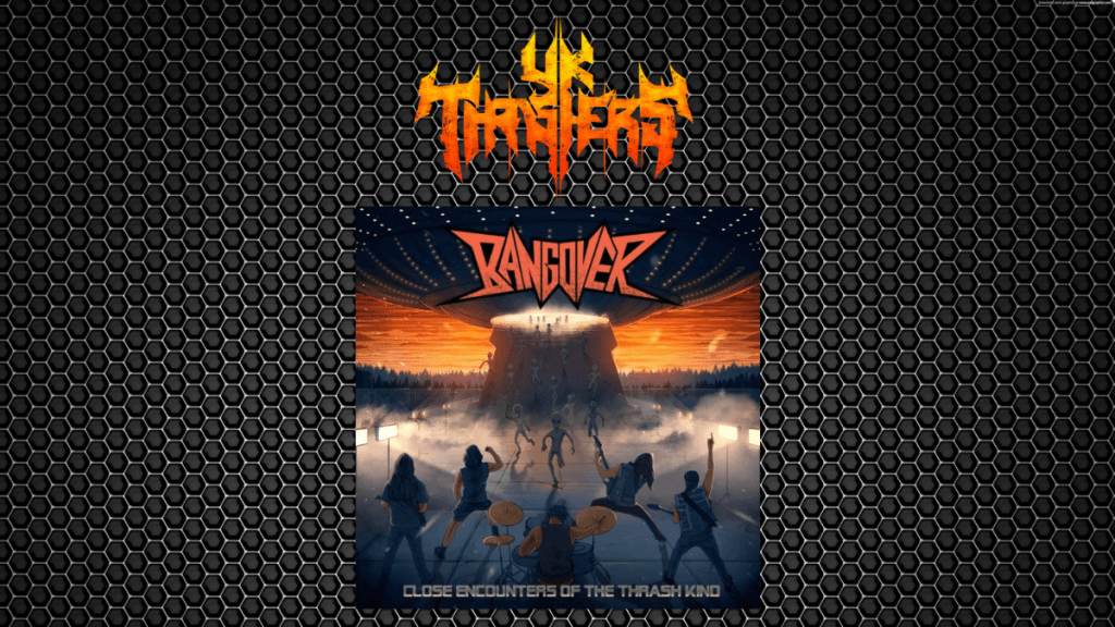 Review – Bangover – Close Encounters Of The Thrash Kind