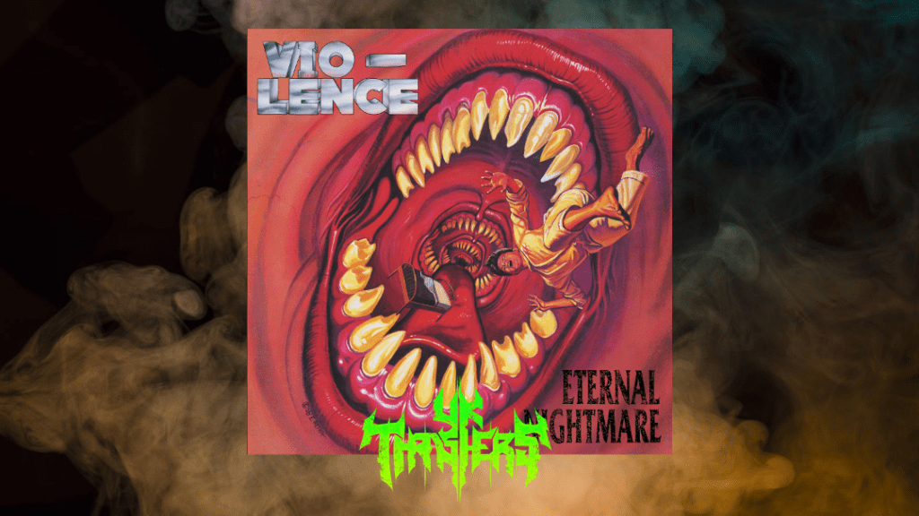 Review – Violence – Eternal Nightmare&nbsp;(Reissue)