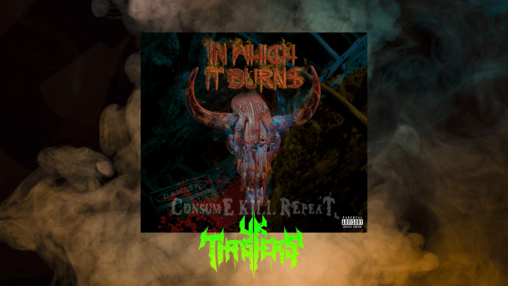 Review – In Which it Burns – Consume. Kill. Repeat