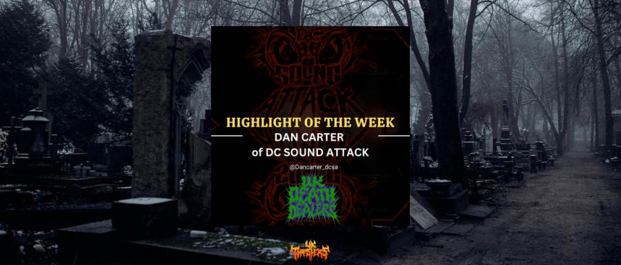 Shining Light on supporters of Extreme Metal – Dan Carter of DC Sound Attack! –&nbsp;(Interview)